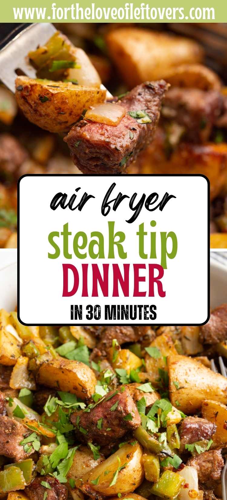 Air Fryer Steak Tips Dinner For the Love of Leftovers